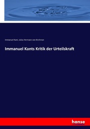 Immanuel Kants Kritik der Urteilskraft