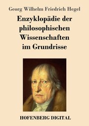 Enzyklopädie der philosophischen Wissenschaften im Grundrisse