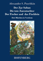 Der Zar Saltan / Die tote Zarentochter / Der Fischer und das Fischlein