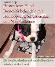Husten beim Hund Bronchitis behandeln mit Homöopathie, Schüsslersalzen und Naturheilkunde - Cover