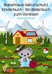 Bubsimaus Naturschutz Kinderbuch - Ein Bilderbuch zum Vorlesen - Cover