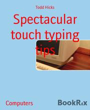 Spectacular touch typing tips