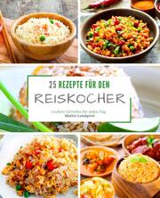 25 Rezepte für den Reiskocher