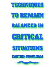 Techniques to remain balanced under critical situations