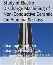 Study of Electro Discharge Machining of Non-Conductive Ceramic On Alumina & Glass
