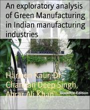 An exploratory analysis of Green Manufacturing in Indian manufacturing industries - Cover