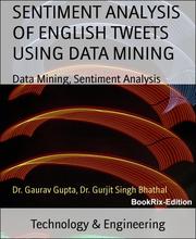 SENTIMENT ANALYSIS OF ENGLISH TWEETS USING DATA MINING