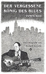 Der vergessene König des Blues - Tampa Red