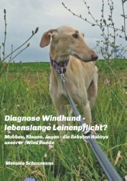 Diagnose Windhund - lebenslange Leinenpflicht?