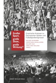 Großer Sport, große Show, große Wirkung?. Empirische Analysen zu Olympischen Spielen und Fußballgroßereignissen - Cover