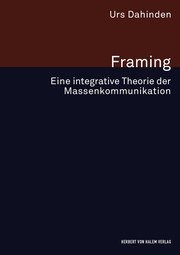 Framing. Eine integrative Theorie der Massenkommunikation