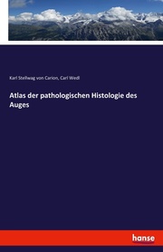 Atlas der pathologischen Histologie des Auges