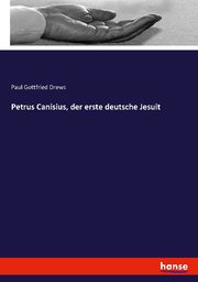 Petrus Canisius, der erste deutsche Jesuit - Cover