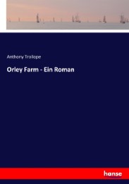 Orley Farm - Ein Roman