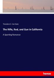 The Rifle, Rod, and Gun in California