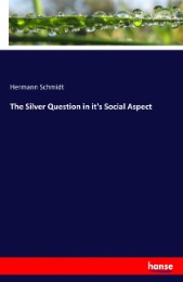 The Silver Question in it's Social Aspect