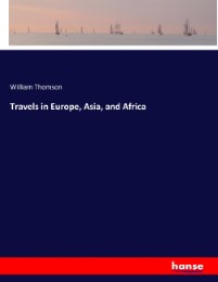 Travels in Europe, Asia, and Africa