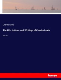 The Life, Letters, and Writings of Charles Lamb