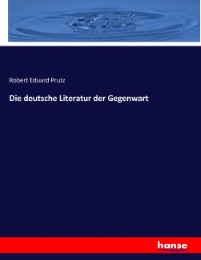 Die deutsche Literatur der Gegenwart