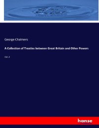 A Collection of Treaties between Great Britain and Other Powers