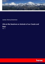 Life on the Seashore or Animals of our Coasts and Bays