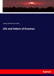 Life and letters of Erasmus