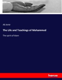 The Life and Teachings of Mohammed