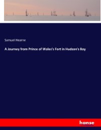 A Journey from Prince of Wales's Fort in Hudson's Bay