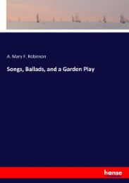 Songs, Ballads, and a Garden Play