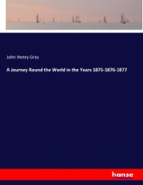 A Journey Round the World in the Years 1875-1876-1877 - Cover