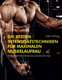 Die besten Intensitätstechniken für maximalen Muskelaufbau