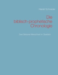 Die biblisch-prophetische Chronologie