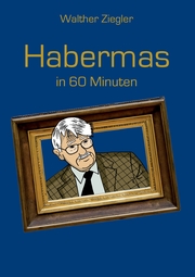 Habermas in 60 Minuten