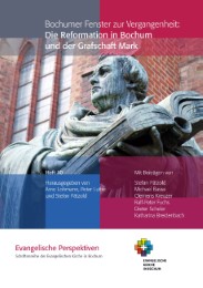 Bochumer Fenster zur Vergangenheit: Die Reformation in Bochum und der Grafschaft Mark - Cover