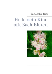 Heile dein Kind mit Bach-Blüten - Cover