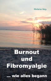 Burnout und Fibromyalgie.... wie alles begann