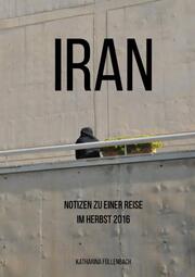 Iran - Notizen zu einer Reise im Herbst 2016