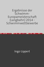 Ergebnisse der Schwimm-Europameisterschaft (Langbahn) 2014 - Schwimmwettbewerbe