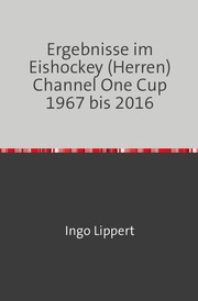 Ergebnisse im Eishockey (Herren) Channel One Cup 1967 bis 2016