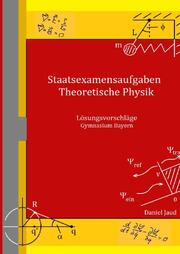 Staatsexamensaufgaben Theoretische Physik - Lösungsvorschläge Gymnasium Bayern