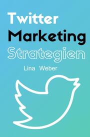 Twitter-Marketing Strategien