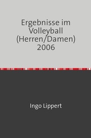 Ergebnisse im Volleyball (Herren/Damen) 2006