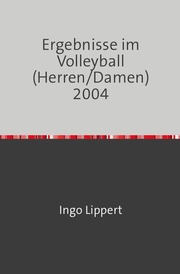 Ergebnisse im Volleyball (Herren/Damen) 2004