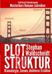 Plot & Struktur: Dramaturgie, Szenen, dichteres Erzählen - Cover