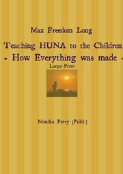 Max Freedom Long Teaching HUNA to the Children- How Everything was made -