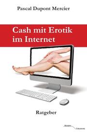 Cash mit Erotik im Internet