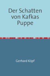 Der Schatten von Kafkas Puppe