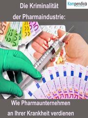 Die Kriminalität der Pharmaindustrie: - Cover