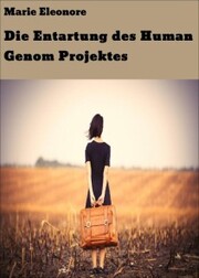 Die Entartung des Human Genom Projektes - Cover