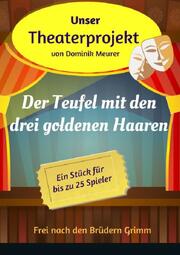 Unser Theaterprojekt, Band 10 - Der Teufel mit den drei goldenen Haaren - Cover